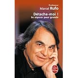 D�tache-moi ! : Se s�parer pour grandirpar Marcel Rufo
