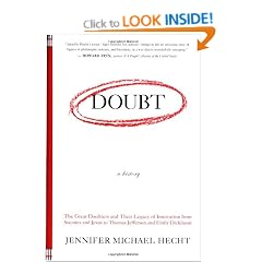 Doubt: A History: The Great Doubters and Their Legacy of Innovation from Socrates and Jesus to Thomas Jefferson and Emily Dickinson