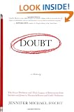 Doubt: A History: The Great Doubters and Their Legacy of Innovation from Socrates and Jesus to Thomas Jefferson and Emily Dickinson
