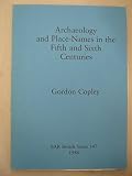 Archaeology and place-names in the fifth and sixth centuries