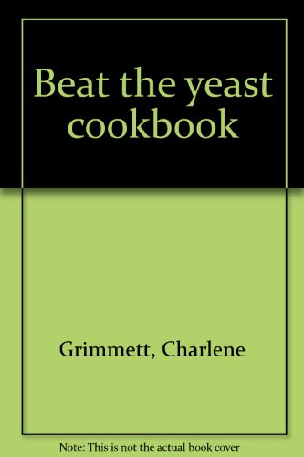 Beat the yeast cookbook