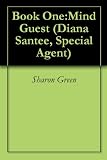 Book One:Mind Guest (Diana Santee, Special Agent)