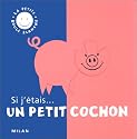 SI J'Etais UN Petit Cochon