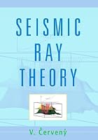 Seismic Ray Theory