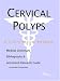 Book Cervical Polyps: A Medical Dictionary, Bibliography, And Annotated Research Guide To Internet References