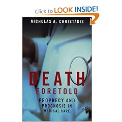 Death Foretold: Prophecy and Prognosis in Medical Care