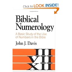 Biblical Numerology: A Basic Study of the Use of Numbers in the Bible