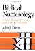 Biblical Numerology: A Basic Study of the Use of Numbers in the Bible