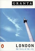London: The Lives of the City (Granta, 65, Spring 1999)