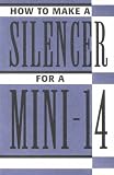 How To Make A Silencer For A Mini-14