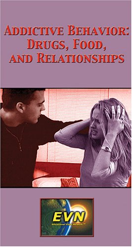 Addictive Behavior: Drugs, Food, and Relationships [VHS]