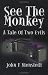 Search : See The Monkey: A Tale of Two Evils