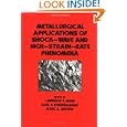 Metallurgical Applications of Shock-wave and High-strain Rate Phenomena (Dekker Mechanical Engineering) by Murr