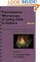 Flourescence Microscopy of Living Cells in Culture, Part B: Quantitaive Flourescence Microscopy-Imaging and Spectroscopy, Volume 30 (Methods in Cell Biology)
