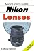 Magic Lantern Guides: NIKON Lenses (Magic Lantern Guides) cover image