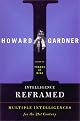 Intelligence Reframed: Multiple Intelligences for the 21st Century
