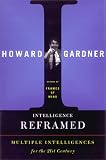 Intelligence Reframed: Multiple Intelligences for the 21st Century