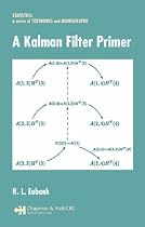 Kalman Filter Primer: 186 (Statistics, Textbooks and Monographs)