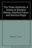 The three Stanfords : a history of Stanford Bishop, Stanford Falcon and Stanford Regis in north-east Herefordshire