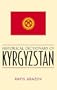 Historical Dictionary of Kyrgyzstan (Historical Dictionaries of Asia, Oceania, and the Middle East)