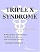 Triple X Syndrome - A Bibliography and Dictionary for Physicians, Patients, and Genome Researchers