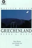 Magisch Reisen Griechenland: Vom Olymp zum Orakel von Delphi - Bernd A. Mertz