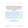 The World Market for Doll Carriages and Wheeled Toys Designed to Be Ridden by Children,...