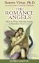 The Romance Angels: How to Work with the Angels to Manifest Great Love