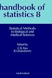 Handbook of Statistics 8: Statistical Methods in Biological and Medical Sciences (Handbook of Statistics) (Vol 8)