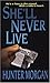 Search : She'll Never Live (Zebra Romantic Suspense)