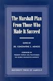 The Marshall Plan From Those Who Made It Succeed