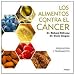 Books : Los alimentos contra el cancer / Anti-Cancer Foods: Prevencion Y Tratamiento / Prevention and Treatment (Spanish Edition)