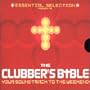 Essential Selection Presents The Clubber's Bible