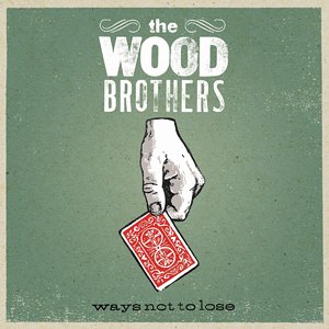 The Wood Brothers - Ways Not to Lose - Zortam Music The Wood Brothers - Ways Not to Lose - Zortam Music