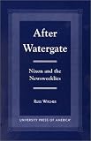 After Watergate: Nixon and the Newsweeklies