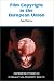 Film Copyright in the European Union (Cambridge Intellectual Property and Information Law)
