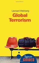 Global Terrorism: A Beginner's Guide (Beginner's Guides (Oneworld))