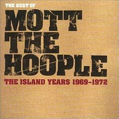 The Best Of Mott The Hoople The Island Years 1969 - 1972