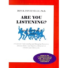 Are You Listening?: Attention Deficit Disorders : A Guide for Understanding and Managing Overactive, Attention Deficit and Impulsive Behaviors in Children and adolescents