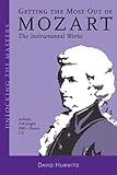 Getting the Most Out of Mozart: The Instrumental Works - Unlocking the Masters Series, No. 3