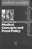 Medical Concepts & Penal Policy