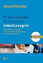 Praxismappe für das perfekte Arbeitszeugnis: Mit ausführlicher Anleitung sowie zahlreichen Textbausteinen und Formulierungshilfen