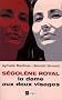 S�gol�ne Royal : La dame aux deux visages