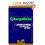 Cyberpolitics: Citizen Activism in the Age of the Internet (People, Passions, and Power)