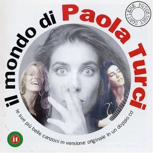 Paola Turci - Il Mondo Di - Zortam Music