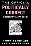 The official politically correct dictionary and handbook
