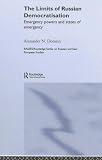 The Limits of Russian Democratisation: Emergency Powers and States of Emergency (BASEES/Routledge Series on Russian and East European Studies)
