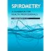 Spirometry - A Handbook For Health Professionals