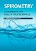 Spirometry - A Handbook For Health Professionals