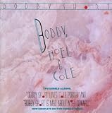 Music : Bobby, Noel & Cole (...Loves Cole Porter/...Is Mad About Noel Coward)